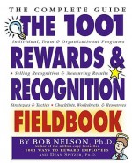 The 1001 Rewards & Recognition Fieldbook: The Complete Guide - Bob Nelson, Dean R. Spitzer, Aubrey C. Daniels