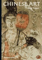 Chinese Art (World of Art) - Mary Tregear