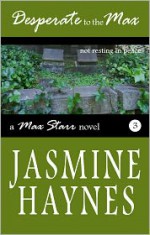 Desperate to the Max - Jasmine Haynes