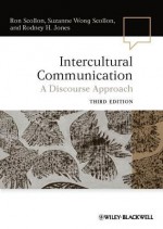 Intercultural Communication: A Discourse Approach - Ron Scollon, Suzanne Wong Scollon, Rodney H. Jones