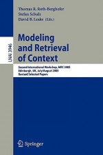 Modeling and Retrieval of Context: Second International Workshop, Mrc 2005, Edinburgh, UK, July 31-August 1, 2005, Revised Selected Papers - Thomas R. Roth-Berghofer, Stefan Schulz