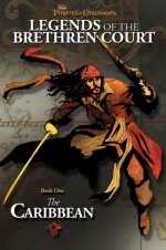 Pirates of the Caribbean: Legends of the Brethren Court #1: The Caribbean - Rob Kidd, Jean-Paul Orpinas