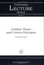 Grobner Bases and Convex Polytopes (University Lecture Series, No. 8) (University Lecture Series) - Bernd Sturmfels