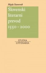 Slovenski literarni prevod 1550-2000 - Majda Stanovnik