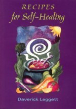 Recipes for Self Healing - Daverick Leggett