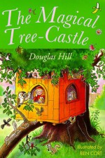 The Magical Tree-Castle - Douglas Arthur Hill, Ben Cort