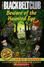 Black Belt Club #3: Beware of the Haunted Eye - Dawn Barnes, Bernard Chang