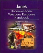 Unconventional Weapons Response Handbook, 2nd Edition - Adrian Dwyer, Colin King