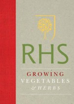 Rhs Growing Vegetables & Herbs. - Mitchell Beazley