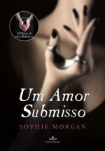 Um amor submisso - Sophie Morgan