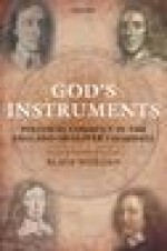 God's Instruments: Political Conduct in the England of Oliver Cromwell - Blair Worden