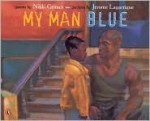 My Man Blue - Nikki Grimes, Jerome Lagarrigue