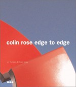 Colin Rose Edge to Edge - Ian Thompson, Marina Vaizey, Colin Rose