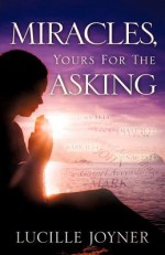 Miracles, Yours for the Asking - Lucille Joyner