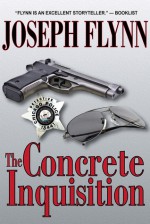 The Concrete Inquisition - Joseph Flynn