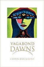 Vagabond Dawns - Carolyn Mary Kleefeld, John Dotson, Stanley Barkan, David Wayne Dunn