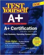 Test Yourself A+ Certification, 3rd Edition - Syngress Media Inc