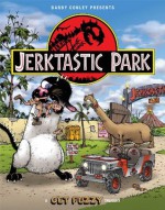 Jerktastic Park: A Get Fuzzy Treasury - Darby Conley