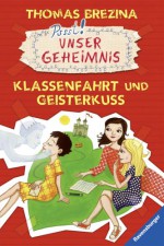 Klassenfahrt und Geisterkuss - Thomas Brezina, Rolf Bunse