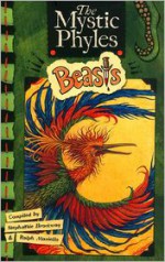 The Mystic Phyles: Beasts - Stephanie Brockway, Ralph Masiello