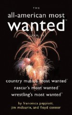 The All-American Most Wanted Boxed Set: Country Music's Most Wanted, NASCAR's Most Wanted, and Wrestling's Most Wanted - Francesca Peppiatt, Jim McLaurin