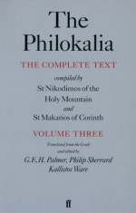 The Philokalia Vol 3: v. 3 (Philokalia English//Philokalia) - G.E.H. Palmer, Philip Sherrard, Kallistos Ware