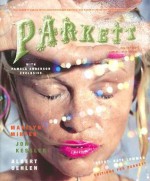 Parkett No. 79: Jon Kessler, Marilyn Minter and Albert Oehlen - Mark Godfrey, Glenn O'Brien, Katy Siegel