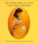 You Were Born on Your Very First Birthday (An Albert Whitman Prairie Book) - Linda Walvoord Girard, Christa Kieffer