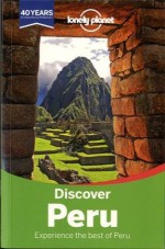 Lonely Planet Discover Peru (Full Color Travel Guide) - Carolina A. Miranda