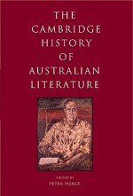 The Cambridge History of Australian Literature - Peter Pierce