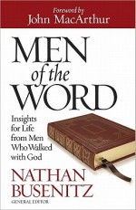 Men of the Word: Insights for Life from Men Who Walked with God - Nathan Busenitz