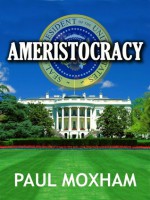 Ameristocracy - Paul Moxham