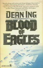 Blood of Eagles - Dean Ing