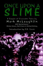 Once Upon a Slime - Mark McLaughlin, P.D. Cacek