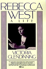 Rebecca West: A Life - Victoria Glendinning