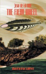 The Fiery Wheel - Jean de La Hire, Brian Stableford