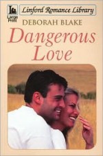 Dangerous Love - Deborah Blake