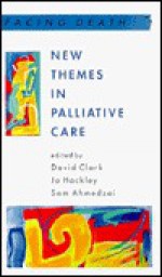 New Themes in Palliative Care - David Clark