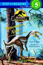 Dinosaurs Alive! The Dinosaur-Bird Connection - Dennis R. Shealy, Mike Skrepnick