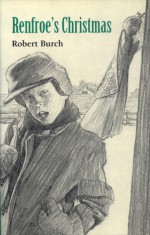 Renfroe's Christmas - Robert Burch