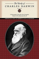 A Monograph of the Sub-class Cirripedia, Vol 2: The Balanidae, Part 1 (Works 12) - Charles Darwin