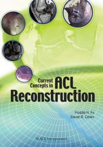 Current Concepts in ACL Reconstruction - F. Fu, Steven Cohen