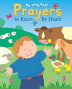 My Very First Prayers to Know by Heart - Lois Rock