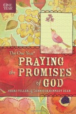 The One Year Praying God's Promises Through the Bible - Cheri Fuller, Jennifer Kennedy Dean