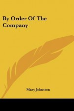 By Order of the Company - Mary Johnston