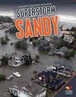 Superstorm Sandy (History's Greatest Disasters) - Rachel Bailey