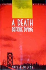 A Death Before Dying - Collin Wilcox