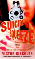 Suicide Squeeze - Victor Gischler