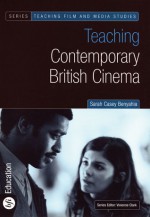 Teaching Contemporary British Cinema - Sarah Casey Benyahia