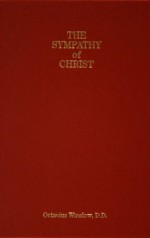 The Sympathy of Christ with man: Its Teaching and its Consolation - Octavius Winslow